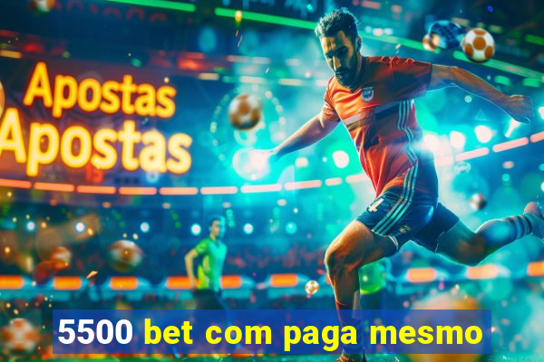 5500 bet com paga mesmo